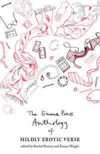 Book Cover for The Emma Press Anthology of Mildly Erotic Verse by Rachel Piercey, Emma Wright