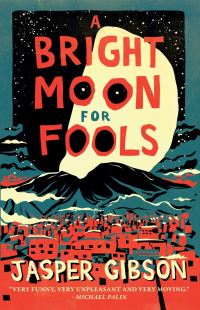 Book Cover for A Bright Moon for Fools by Jasper Gibson