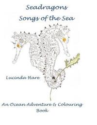 Book Cover for Seadragon Songs of the Sea by Lucinda Hare