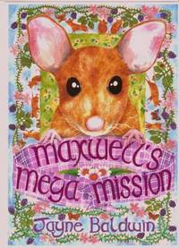 Book Cover for Maxwell's Mega Mission by Jayne Baldwin