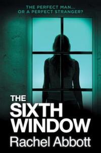 Book Cover for The Sixth Window by Rachel Abbott