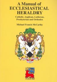 Book Cover for A Manual of Ecclesiastical Heraldry by Michael McCarthy