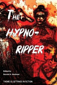 Book Cover for The Hypno-Ripper, or, Jack the Hypnotically Controlled Ripper by Donald K Hartman