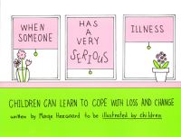 Book Cover for When Someone Has a Very Serious Illness by Marge Eaton Heegaard