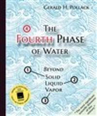 Book Cover for The Fourth Phase of Water by Gerald H Pollack