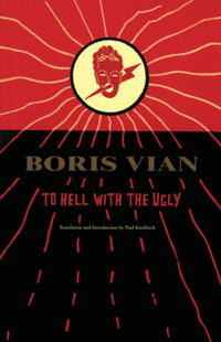 Book Cover for To Hell With the Ugly by Boris Vian