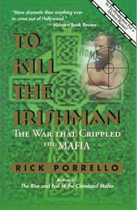 Book Cover for To Kill the Irishman by Rick Porrello