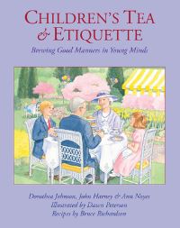 Book Cover for Children's Tea & Etiquette by Dorothea Johnson, John Harney, Ann Noyes