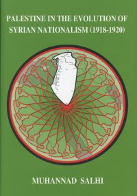 Book Cover for Palestine in the Evolution of Syrian Nationalism (1918-1920) by Muhannad Salhi