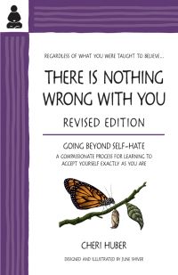 Book Cover for There Is Nothing Wrong With You by Cheri Huber