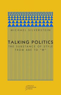 Book Cover for Talking Politics by Michael Silverstein
