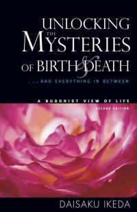 Book Cover for Unlocking the Mysteries of Birth and Death by Daisaku Ikeda