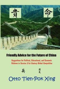 Book Cover for Friendly Advice for the Future of China by Otto TienPok Xing
