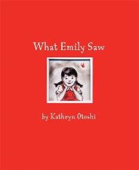 Book Cover for What Emily Saw by Kathryn Otoshi