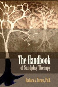 Book Cover for The Handbook of Sandplay Therapy by Barbara A Turner