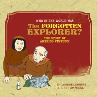 Book Cover for Who in the World Was the Forgotten Explorer? by Lorene Lambert, Jed Mickle