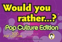 Book Cover for Would You Rather...?: Pop Culture Edition by Justin Heimberg, David Gomberg