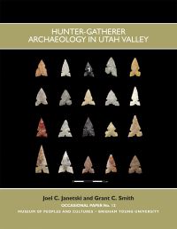 Book Cover for Hunter Gatherer Archaeology in Utah Valley by Joel C Janetski, Grant C Smith