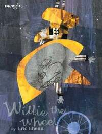 Book Cover for Willie the Wheel by Eric Chenn