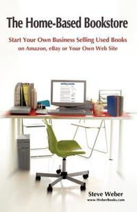Book Cover for The Home-Based Bookstore by Steve Weber