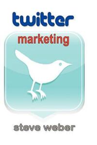 Book Cover for Twitter Marketing by Steve Weber