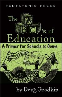 Book Cover for The ABC's of Education by Doug Goodkin
