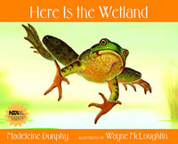 Book Cover for Here Is the Wetland by Madeleine Dunphy, Wayne McLoughlin