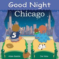 Book Cover for Good Night, Chicago by Adam Gamble, Joseph Veno