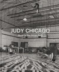 Book Cover for Judy Chicago: Roots of the Dinner Party by Jeanne Greenberg Rohatyn