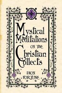 Book Cover for Mystical Meditations on the Christian Collects by Dion Fortune
