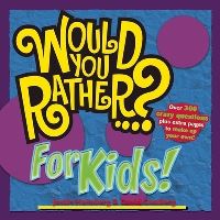 Book Cover for Would You Rather...? For Kids! by Justin Heimberg, David Gomberg