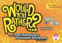 Book Cover for Would You Rather...?: Trippin' Edition by Justin Heimberg, David Gomberg