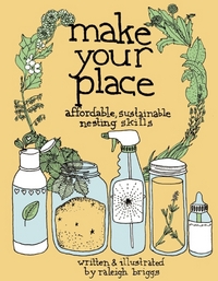 Book Cover for Make Your Place by Raleigh Briggs