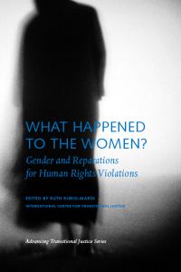 Book Cover for What Happened to the Women? – Gender and Reparations for Human Rights Violations by Ruth Rubiomarín