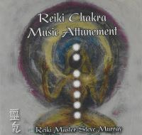 Book Cover for Reiki Chakra Music Attunement CD by Reiki Master Steve Murray
