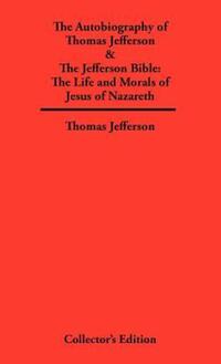 Book Cover for Autobiography of Thomas Jefferson & The Jefferson Bible by Thomas Jefferson