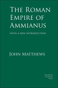 Book Cover for The Roman Empire of Ammianus by John Matthews