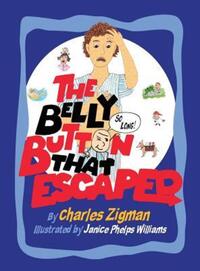 Book Cover for The Belly Button That Escaped by Charles Zigman