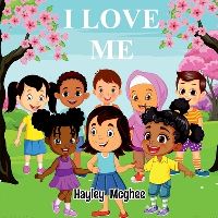 Book Cover for I Love Me by Hayley McGhee