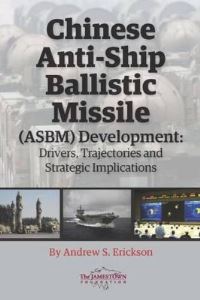 Book Cover for Chinese Anti-Ship Ballistic Missile (ASBM) Development by Andrew S Erickson