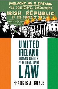 Book Cover for United Ireland, Human Rights and International Law by Francis Anthony Boyle