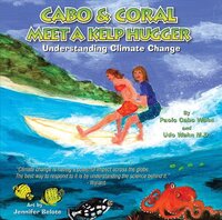 Book Cover for Cabo & Coral Meet a Kelp Hugger by Paolo Cabo Wahn, Udo Wahn