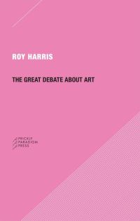 Book Cover for The Great Debate About Art by Roy Harris