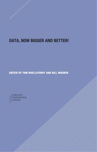 Book Cover for Data, Now Bigger and Better! by Tom Boellstorff, Bill Maurer