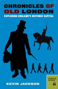 Book Cover for Chronicles of Old London: Exploring London's Historic Neighborhoods by Kevin Jackson