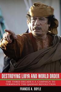 Book Cover for Destroying Libya and World Order by Francis Anthony Boyle
