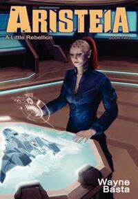 Book Cover for A Little Rebellion by Wayne Basta