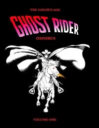 Book Cover for The Golden Age Ghost Rider Omnibus Volume One by Various