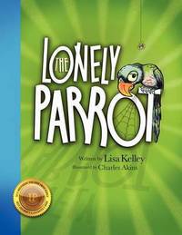 Book Cover for The Lonely Parrot by Lisa Kelley