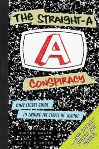 Book Cover for The Straight-A Conspiracy by Hunter Maats, Katie OBrien